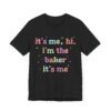 It’s Me Hi I’m the Baker | Cute Baking T-shirt