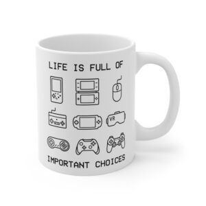 Life Is Full of Important Choices | Funny Gaming Mug