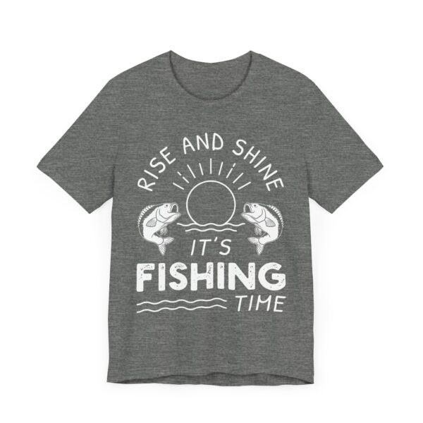 Rise and Shine | It’s Fishing Time | Funny Fishing T-shirt