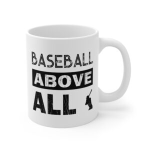 Baseball Above All | Funny Baseball Mug