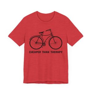 Cycling Is Cheaper Than Therapy | Funny Cycling T-shirt