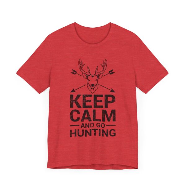 Keep Calm and Go Hunting | Funny Hunter T-shirt