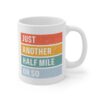 Just Another Half Mile or So | Funny Hiking Mug