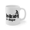 Biking Is Dope | Funny Cycling Mug