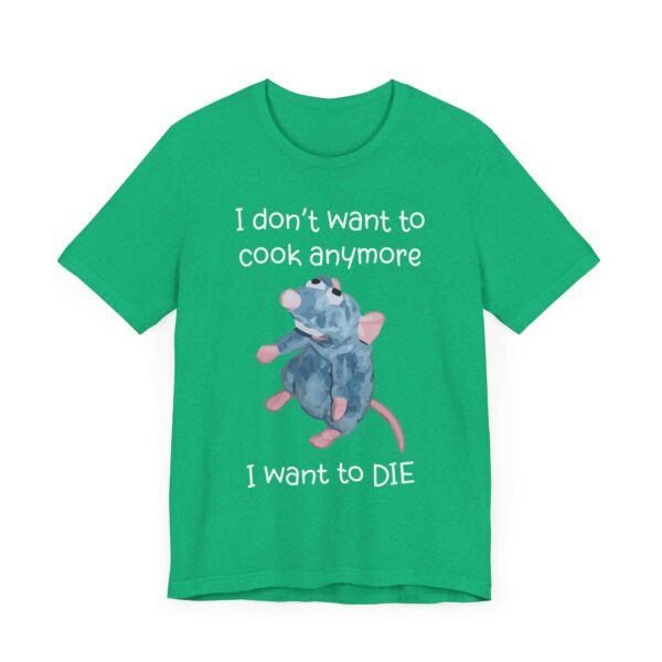 Remy Rat | I Don’t Want to Cook Anymore I Want to Die | Funny Cooking T-shirt
