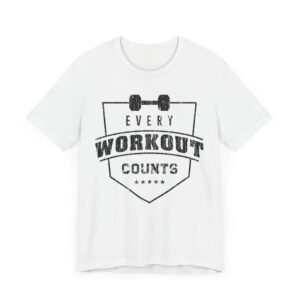 Every Workout Counts | Gym and Fitness T-shirt