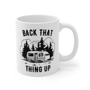 Back That Thing Up | Funny Camping Mug