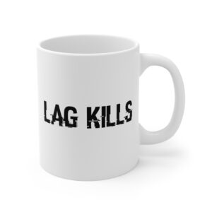 Lag Kills | Funny Gaming Mug