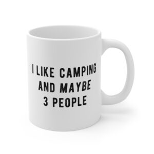 I Like Camping and Maybe 3 People | Funny Camping Mug