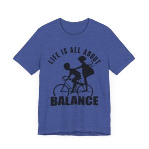 Life Is All About Balance | Cycling T-shirt