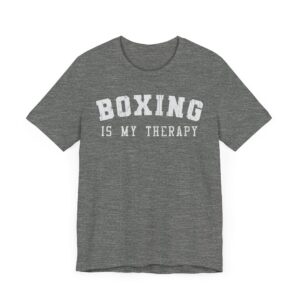 Boxing Is My Therapy | Funny Boxing T-shirt