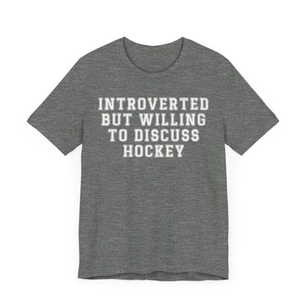 Introverted but Willing to Discuss Hockey | Funny Hockey T-shirt