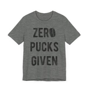 Zero Pucks Given | Zero Fucks Given | Funny Hockey T-shirt