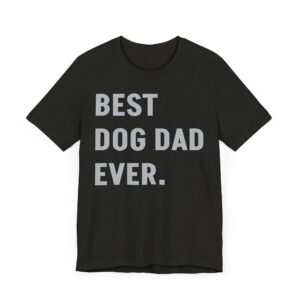 Best Dog Dad Ever | Funny Dog Owner T-shirt