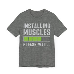 Installing Muscles | Funny Gym and Fitness T-shirt