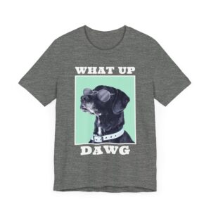 What Up, Dawg | Cool Dog T-shirt