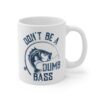 Don’t Be a Dumb Bass | Funny Fishing Mug