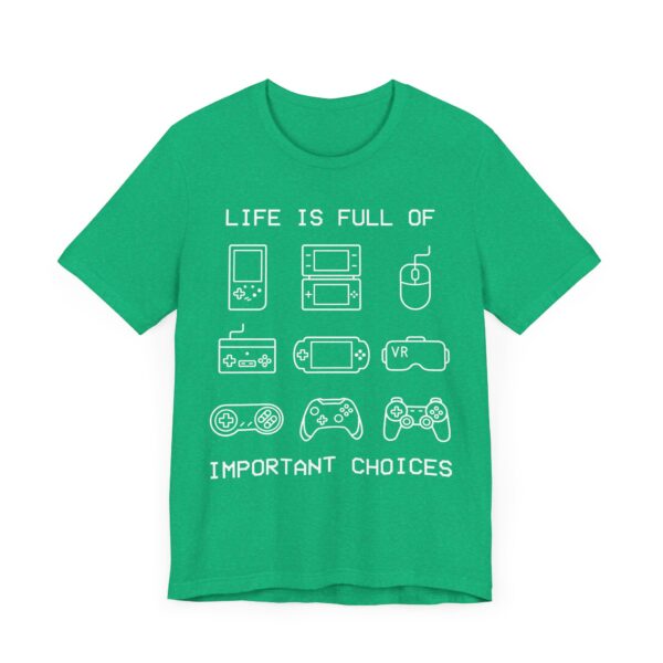 Life Is Full of Important Choices | Funny Gaming T-shirt