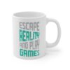 Escape Reality and Play Games | Gaming Mug