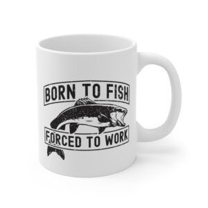 Born to Fish Forced to Work | Funny Fishing Mug