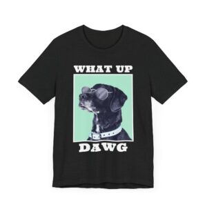 What Up, Dawg | Cool Dog T-shirt