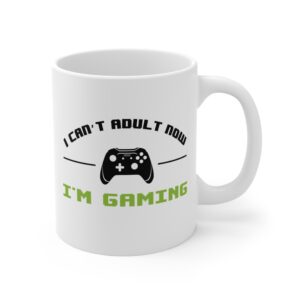 I Can’t Adult Now I’m Gaming | Funny Gaming Mug