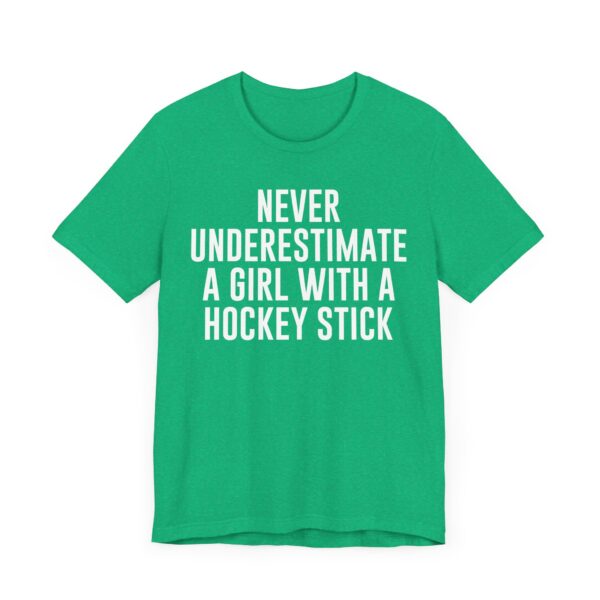 Never Underestimate a Girl with a Hockey Stick | Funny Hockey T-shirt