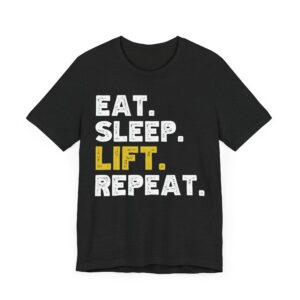 Eat Sleep Lift Repeat | Gym and Fitness T-shirt