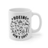 Hoeing Ain’t Easy | Funny Gardening Mug