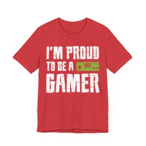 I’m Proud to Be a Gamer | Gaming T-shirt