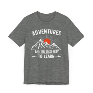 Adventures Are the Best Way to Learn | Camping T-shirt