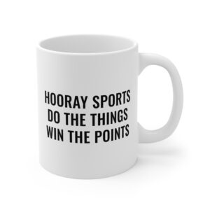 Hooray Sports Do the Things Win the Points | Funny Baseball Mug