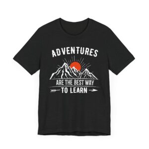 Adventures Are the Best Way to Learn | Camping T-shirt