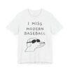 I Miss Modern Baseball | Funny Dog T-shirt