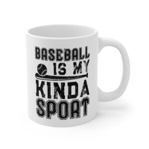 Baseball Is My Kinda Sport | Funny Baseball Mug