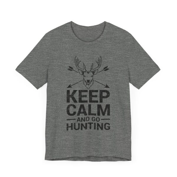 Keep Calm and Go Hunting | Funny Hunter T-shirt