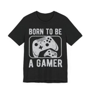 Born to Be a Gamer | Gaming T-shirt