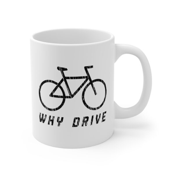 Why Drive | Funny Cycling Mug