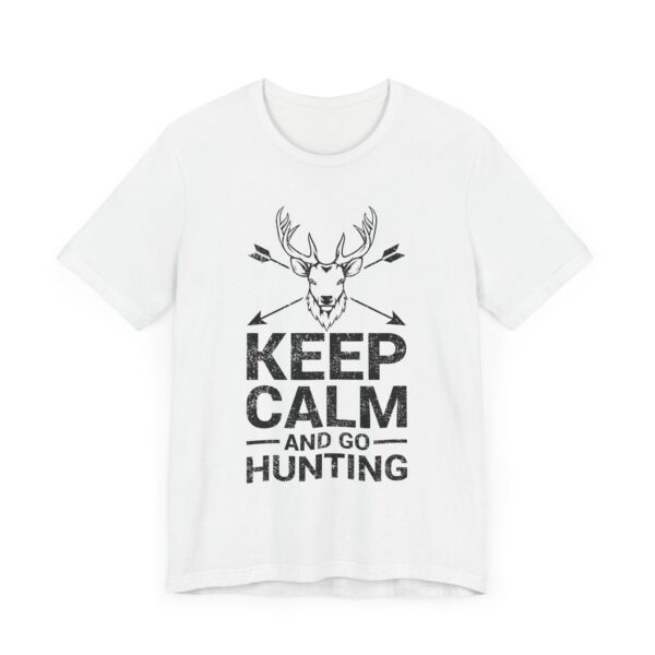 Keep Calm and Go Hunting | Funny Hunter T-shirt