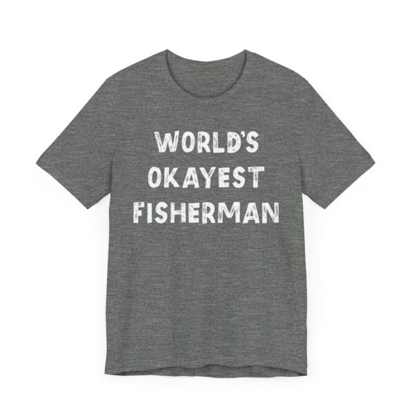 World’s Okayest Fisherman | Funny Fishing T-shirt