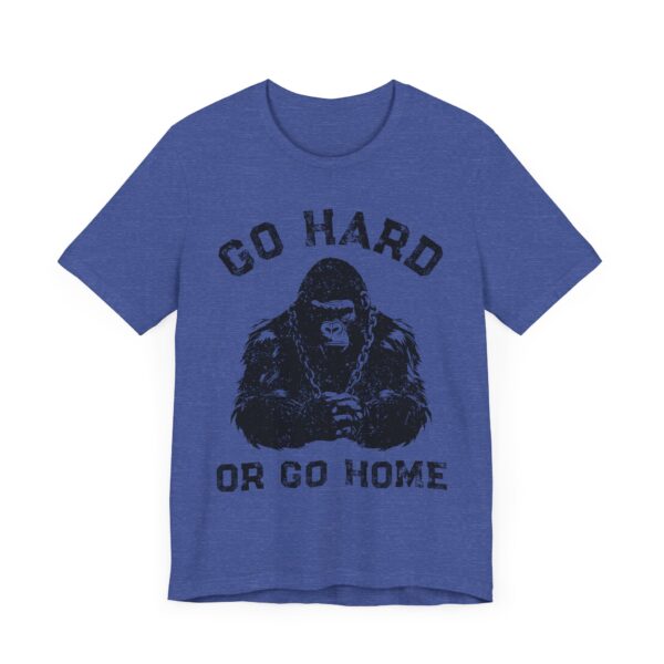 Go Hard or Go Home | Gym and Fitness T-shirt