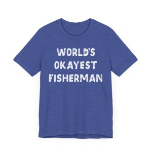 World’s Okayest Fisherman | Funny Fishing T-shirt