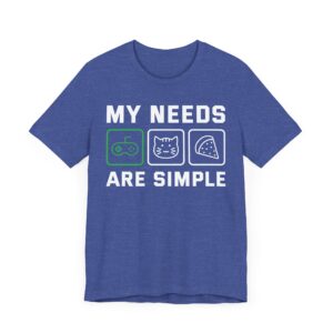 My Needs Are Simple | Funny Gaming T-shirt for Cat Lover