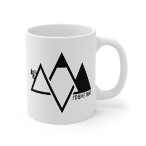 I’d Bike That | Funny Mountain Bike Cycling Mug