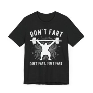 Don’t Fart | Funny Gym and Fitness T-shirt