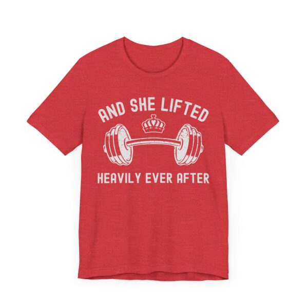 And She Lifted Heavily Ever After | Gym and Fitness T-shirt