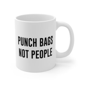 Punch Bags Not People | Funny Boxing Mug