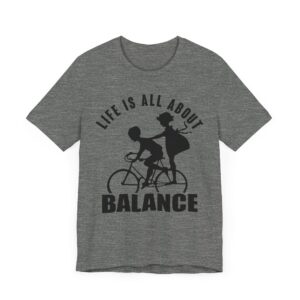 Life Is All About Balance | Cycling T-shirt