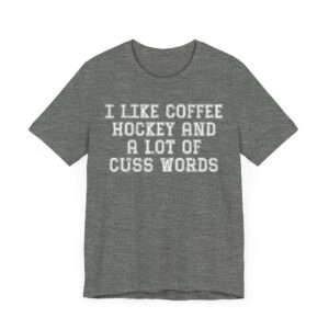 I Like Coffee, Hockey, and a Lot of Cuss Words | Funny Hockey T-shirt