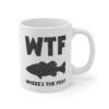 WTF Where’s The Fish | Funny Fishing Mug